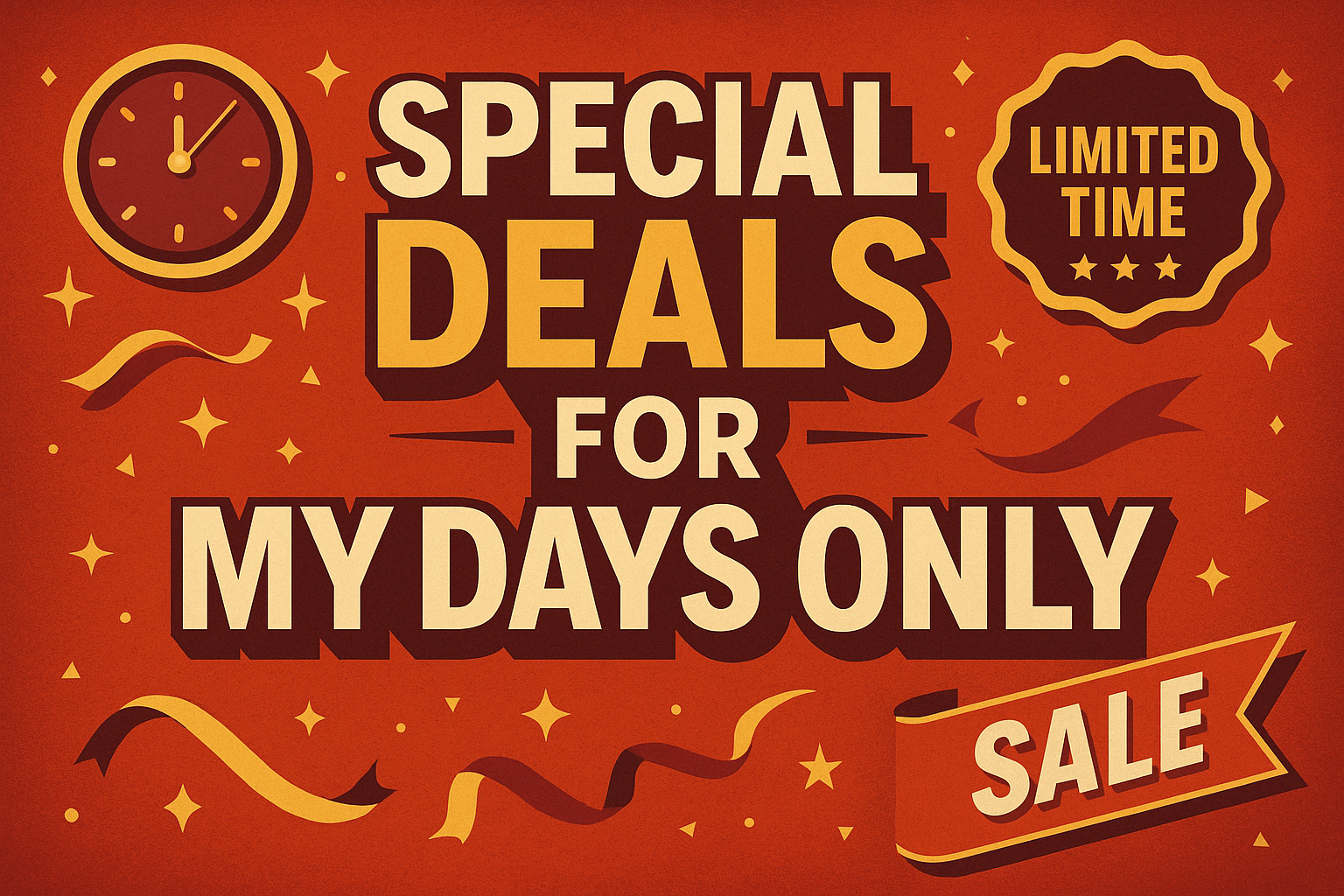Special deals for my days only